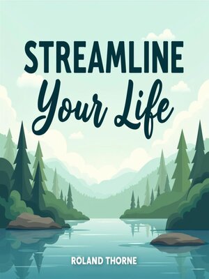 cover image of Streamline Your Life